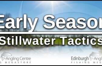Early Season Stillwater Tactics – The Anticipation of the Coming Season or Winter Dreaming?