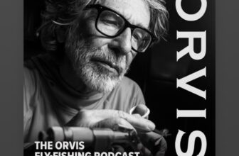 The Fiberglass Manifesto: ORVIS FLY-FISHING PODCAST