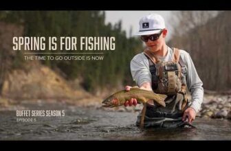 BUFFET SERIES –  Spring is for Fly Fishing